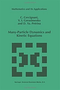 Many-Particle Dynamics and Kinetic Equations (Paperback, Softcover Repri)