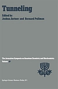 Tunneling: Proceedings of the Nineteenth Jerusalem Symposium on Quantum Chemistry and Biochemistry Held in Jerusalem, Israel, May (Paperback, Softcover Repri)