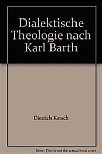 Dialektische Theologie Nach Karl Barth (Paperback)