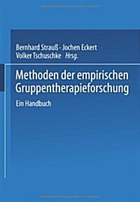 Methoden Der Empirischen Gruppentherapieforschung: Ein Handbuch (Paperback, 1996)