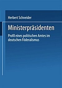 Ministerprasidenten : Profil Eines Politischen Amtes Im Deutschen Foederalismus (Paperback, 2001 ed.)