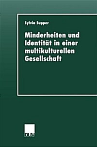 Minderheiten Und Identitat in Einer Multikulturellen Gesellschaft (Paperback, 1999 ed.)