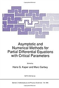 Asymptotic and Numerical Methods for Partial Differential Equations with Critical Parameters (Paperback, Softcover Repri)