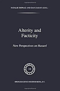 Alterity and Facticity: New Perspectives on Husserl (Paperback, Softcover Repri)