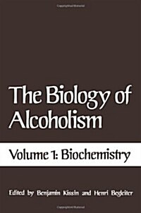 The Biology of Alcoholism: Volume 1: Biochemistry (Paperback, Softcover Repri)