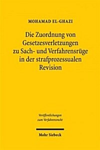 Die Zuordnung Von Gesetzesverletzungen Zu Sach- Und Verfahrensruge in Der Strafprozessualen Revision (Paperback)