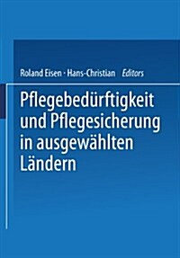 Pflegebedurftigkeit Und Pflegesicherung in Ausgewahlten Landern (Paperback, 1999 ed.)