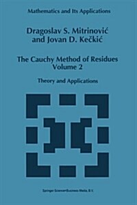 The Cauchy Method of Residues: Volume 2: Theory and Applications (Paperback, Softcover Repri)