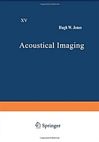 Acoustical Imaging: Volume 15 (Paperback, Softcover Repri)
