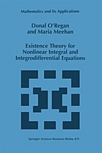Existence Theory for Nonlinear Integral and Integrodifferential Equations (Paperback, Softcover Repri)