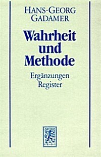 Hans-Georg Gadamer - Gesammelte Werke: Band 2: Hermeneutik II: Wahrheit Und Methode: Erganzungen, Register (Paperback, 2, Revised)