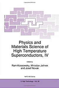 Physics and Materials Science of High Temperature Superconductors, IV (Paperback, Softcover Repri)