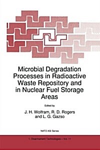 Microbial Degradation Processes in Radioactive Waste Repository and in Nuclear Fuel Storage Areas (Paperback, Softcover Repri)