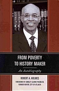 From Poverty to History Maker: An Autobiography (Paperback)