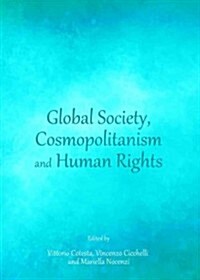 Global Society, Cosmopolitanism and Human Rights (Hardcover)