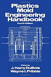 Plastics Mold Engineering Handbook (Paperback, Softcover Repri)