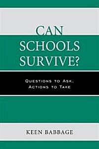 Can Schools Survive?: Questions to Ask, Actions to Take (Hardcover)