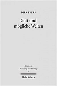 Gott Und Mogliche Welten: Studien Zur Logik Theologischer Aussagen Uber Das Mogliche (Paperback)