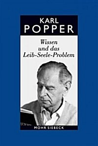 Karl R. Popper-Gesammelte Werke: Band 12: Wissen Und Das Leib-Seele-Problem. Eine Verteidigung Der Interaktionstheorie (Hardcover)
