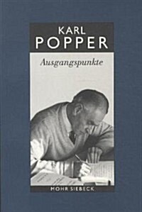 Karl R. Popper-Gesammelte Werke: Band 15: Ausgangspunkte. Meine Intellektuelle Entwicklung (Paperback)