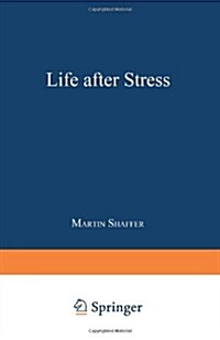 Life After Stress (Paperback, Softcover Repri)