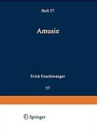 Amusie: Studien Zur Pathologischen Psychologie Der Akustischen Wahrnehmung Und Vorstellung Und Ihrer Strukturgebiete Besonders (Paperback, Softcover Repri)