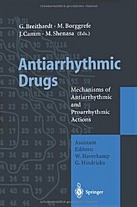 Antiarrhythmic Drugs: Mechanisms of Antiarrhythmic and Proarrhythmic Actions (Paperback, Softcover Repri)