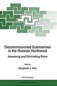 Decommissioned Submarines in the Russian Northwest: Assessing and Eliminating Risks (Paperback, Softcover Repri)