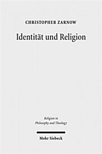 Identitat Und Religion: Philosophische, Soziologische, Religionspsychologische Und Theologische Dimensionen Des Identitatsbegriffs (Paperback)