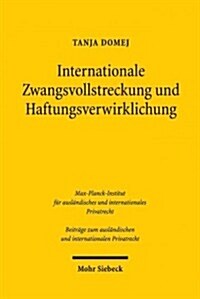 Internationale Zwangsvollstreckung Und Haftungsverwirklichung: Am Beispiel Der Forderungspfandung (Hardcover)