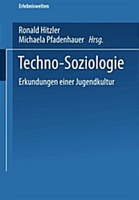 Techno-Soziologie : Erkundungen Einer Jugendkultur (Paperback)