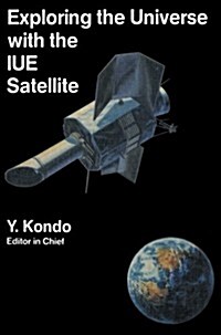 Exploring the Universe with the Iue Satellite (Paperback, Softcover Repri)
