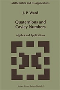 Quaternions and Cayley Numbers: Algebra and Applications (Paperback, Softcover Repri)