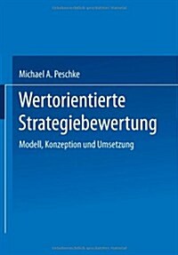 Wertorientierte Strategiebewertung: Modell, Konzeption Und Umsetzung (Paperback, 1997)