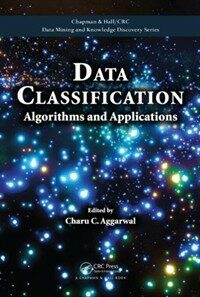 Data classification : algorithms and applications