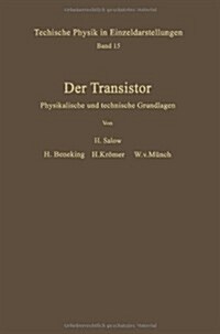 Der Transistor: Physikalische Und Technische Grundlagen (Paperback, Softcover Repri)