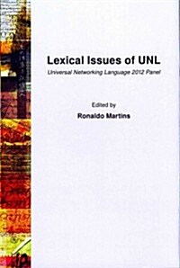 Lexical Issues of UNL : Universal Networking Language 2012 Panel (Hardcover)