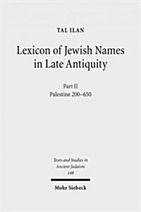 Lexicon of Jewish Names in Late Antiquity: Part II: Palestine 200-650 (Hardcover)