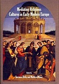 Mediating Religious Cultures in Early Modern Europe (Hardcover)