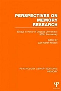 Perspectives on Memory Research (PLE:Memory) : Essays in Honor of Uppsala Universitys 500th Anniversary (Hardcover)