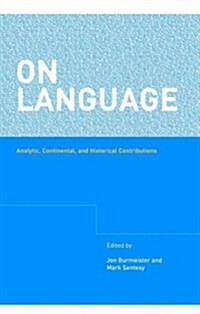 On Language : Analytic, Continental, and Historical Contributions (Hardcover)