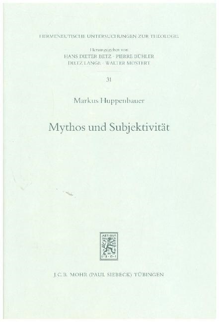 Mythos Und Subjektivitat: Aspekte Neutestamentlicher Entmythologisierung Im Anschluss an Rudolf Bultmann Und Georg Picht (Hardcover)