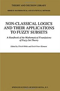 Non-Classical Logics and Their Applications to Fuzzy Subsets: A Handbook of the Mathematical Foundations of Fuzzy Set Theory (Paperback, Softcover Repri)