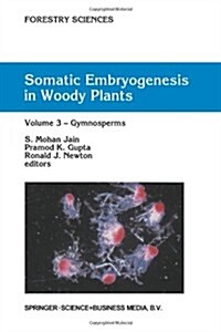 Somatic Embryogenesis in Woody Plants: Volume 3: Gymnosperms (Paperback, 1995)