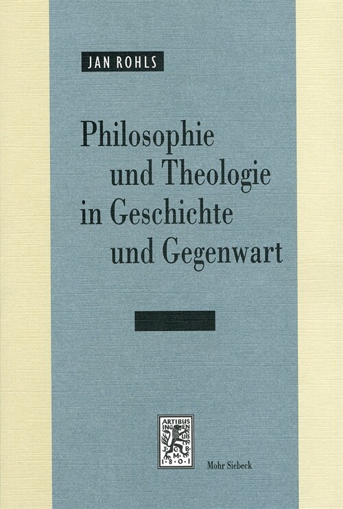 Philosophie Und Theologie in Geschichte Und Gegenwart (Hardcover)