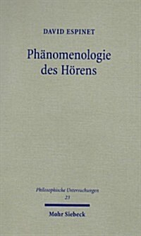 Phanomenologie Des Horens: Eine Untersuchung Im Ausgang Von Martin Heidegger (Paperback)