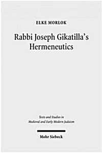 Rabbi Joseph Gikatillas Hermeneutics (Hardcover)