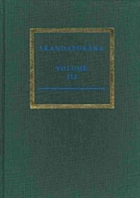 The Skandapurāṇa III: Adhyayas 34.1-61, 53-69: The Vindhyavāsinī Cycle (Hardcover)