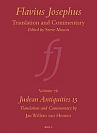 Flavius Josephus: Translation and Commentary, Volume 7b: Judean Antiquities 15 (Hardcover)