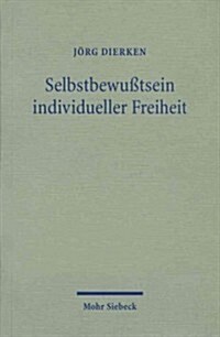 Selbstbewusstsein Individueller Freiheit: Religionstheoretische Erkundungen in Protestantischer Perspektive (Paperback)